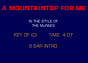 IN THE STYLE OF
THE McRAES

KEY OF (DJ TIME 407

8 BAR INTFIO