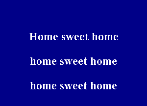 Home sweet home

home sweet home

home sweet home