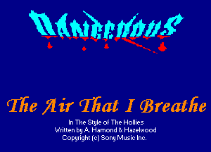 N(WMMMK

(Hie filir Wait I Qreatfie

In The Slglo o! The Hollies
Written by A Hamond 6r Hazelwood
Copunghr (c) Sony Music Inc,