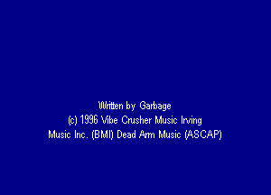 Wrzen by Gabage
(c) 1993 W Crusher la'uSIC hung
Music Inc (8MB Dead Ann Music WSCAPJ