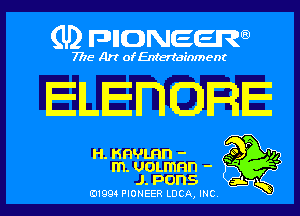 (U2 nnnweem

7775- Art of Entertainment

ELEWQRE
Hmnvmn - W

m. UOLmnn - b

ff
J. pons 4-1-31 l
E11993 PIONEER LUCA, INC w