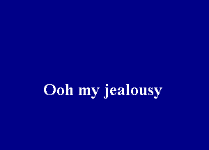 0011 my jealousy