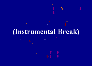 (Instrumental Break)
