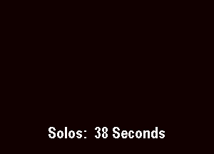 Solosz 38 Seconds