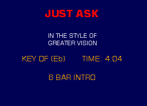 IN THE STYLE OF
GREATER VISION

KEY OF (Eb) TIME 404

8 BAR INTFIO