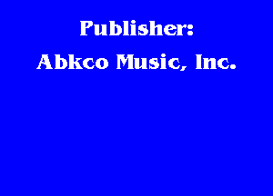 Publishen
Abkco Music, Inc.