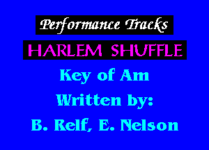 ?erformmwe (Trauis

Key of Am
Written by
B. Ralf, E. Nelson