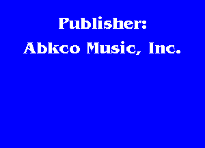 Publishen
Abkco Music, Inc.