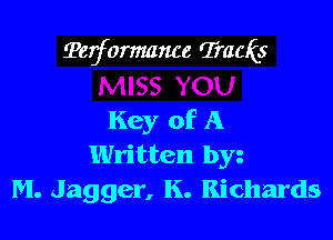 ?erformmwe Tracks

Key of A
Written by
M. Jagger, K. Richards