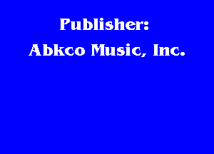 Publishen
Abkco Music, Inc.