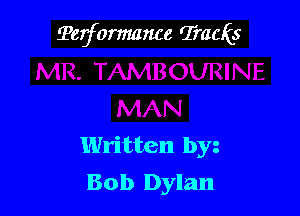 Tetformance Tracks

Written by
Bob Dylan