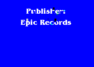 Publishem
Ebic Records