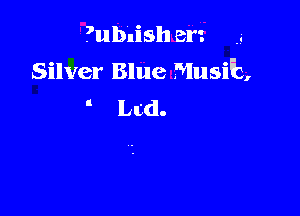 ?ubnish 31. ,g

Silver Blue Musih

' Led.