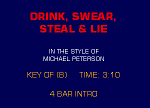 IN THE STYLE OF
MICHAEL PETERSON

KEY OFEBJ TIME 310

4 BAR INTRO