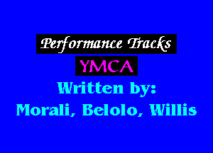 ?erformance Tracgs

Written by
Morali, Belolo, Willis