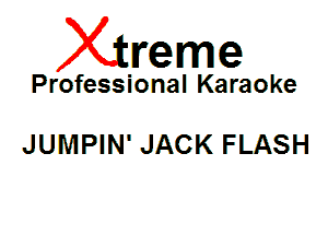 Xin'eme

Professional Karaoke

JUMPIN' JACK FLASH