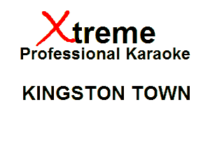 Xin'eme

Professional Karaoke

KINGSTON TOWN