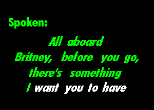 Spoken
All aboard

51771195 before you go,
tbene? sunnyW ng
Iuauv yvunkrbame