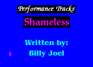 ?erfommnce Qi'aclis

Written byz
Billy Joel