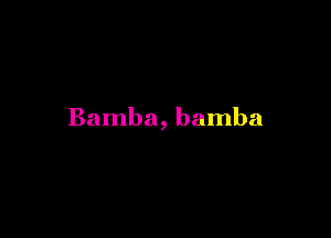 Bamba, bamba