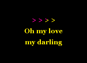 )))

Oh my love

my darling
