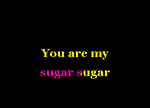 YOuzuerny

sugarsugar