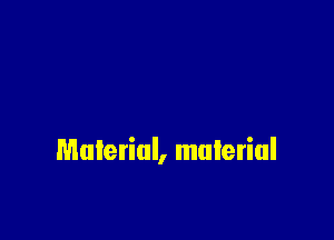 Material, material