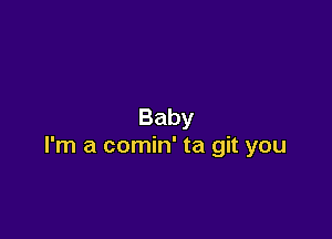 Baby

lh1aconmftagkyou