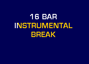 1BBAR
INSTRUMENTAL

BREAK