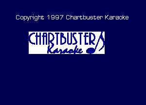 Copyright 1997 Chambusner Karaoke

w WW?