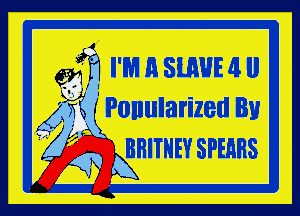 am I'm a SUM a H

(Xi ' Ponularizell Bu

BRITNEY SPEHBS
A