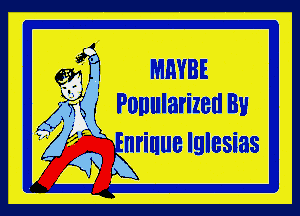 gaff? MnVBE
(j? Ponularized Bu

nriuue Iglesias