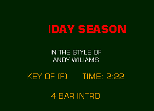 IN THE STYLE OF
ANDY WILIAMS

KEY OF (F1 TIME 2122

4 BAR INTRO