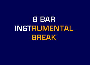 (BBAR
INSTRUMENTAL

BREAK