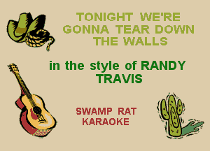 in the style of RANDY
TRAVIS

X

SWAMP RAT
KARAOKE