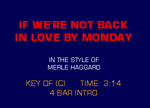IN THE STYLE OF
MERLE HAGGAHD

KEY OF ((31 TIME 314
4 BAR INTRO
