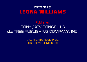 W ritcen By

SONY IATV SONGS LLC

dba TREE PUBLISHING COMPANY, INC.

ALL RIGHTS RESERVED
USED BY PERMISSION