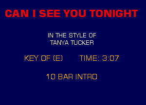 IN THE SWLE OF
TANYA TUCKER

KEY OF (E) TIME13107

1O BAR INTRO