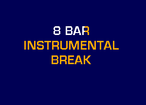 (BBAR
INSTRUMENTAL

BREAK