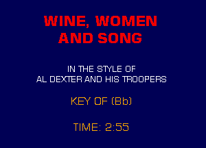IN THE STYLE OF
AL DEXTER AND HIS TROUF'EHS

KEY OF (Bbl

TIME 2 55
