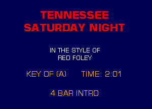 IN THE STYLE OF
RED FOLEY

KEY OF (A) TIME 2101

4 BAR INTRO