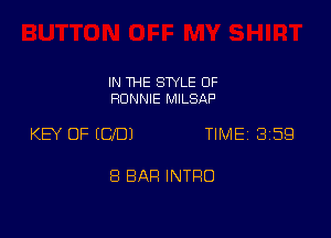 IN THE STYLE 0F
RONNIE MILSAP

KB OF (CID) TIME 359

8 BAH INTRO
