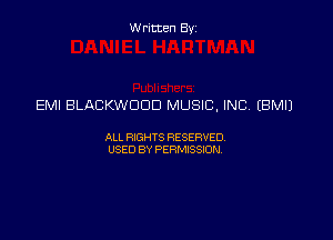 Written Byz

EMI BLACKWDOD MUSIC, INC EBMIJ

ALL WTS RESERVED
USED BY PERMSSM,