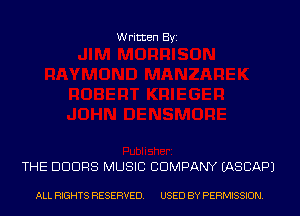 Written Byi

THE DDDRS MUSIC COMPANY IASCAPJ

ALL RIGHTS RESERVED. USED BY PERMISSION.