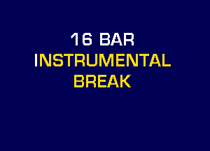 1BBAR
INSTRUMENTAL

BREAK