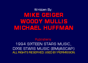 W ritten Byz

1994 SIXTEEN STARS MUSIC,

DIXIE STARS MUSIC (BMIIASCAP)
ALL RIGHTS RESERVED. USED BY PERMISSION