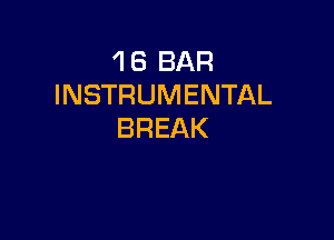 18BAR
INSTRUMENTAL

BREAK