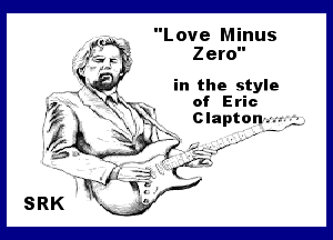 Love Minus
Zero

in the style