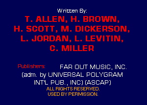 Written Byz

FAR OUT MUSIC. INC.
(adm. by UNIVERSAL POLYGRAM

INT'L PUB, INC) (ASCAPJ
ALL Hams RESERVED
USEDBYPERMXSSION