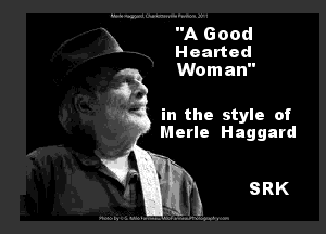 A Good
Hearted

Woman

in the style of

Merle Haggard